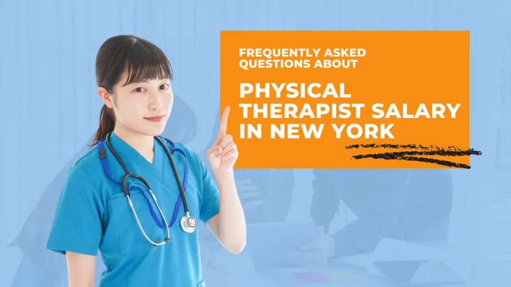Frequently Asked Questions about Physical Therapists Salary in New York, USA